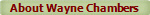 ► About Wayne Chambers